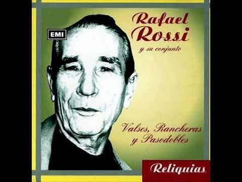 Rafael Rossi nace en Mercedes Argentina, el 28 de diciembre de 1896 y muere en  Buenos Aires, el  24 de diciembre de 1982, fue un bandoneonista, director de orquesta y compositor dedicado a la música folklórica y al tango.