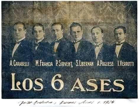 Adolfo Carabelli · Manlio Francia · Alberto Pugliese — Los 6 Ases — jazz-orquesta porteña, c. 1924: Adolfo Carabelli, Manlio Francia, P. Sirvent, S. Liberman, Alberto Pugliese e I. Verrotti.